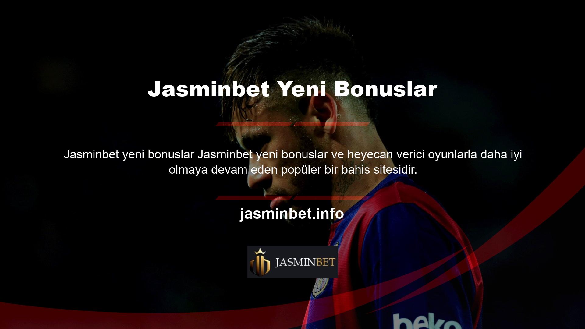 Jasminbet şu anda sitede, spor, canlı bahis, e-spor, canlı casinolar, pilot, Jasminbet Casino, sanal bahis, video oyunları, canlı tombala ve çoğu oyun hizmeti